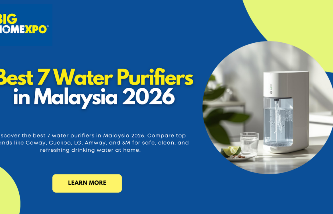 Best 7 Water Purifiers in Malaysia: 2026 Buyer Guide