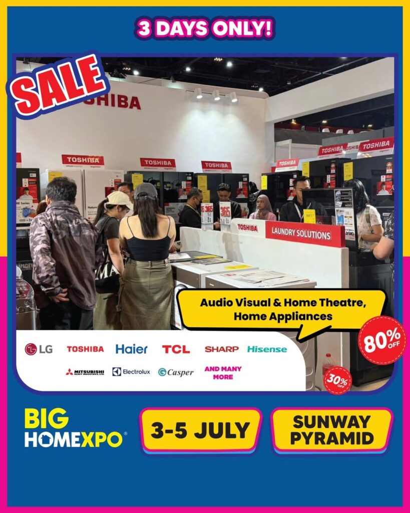 BIG HOME Expo Sunway Pyramid 3–5 July features home appliances sale that includes  audio visual, home theatre, and electrical appliance deals.
