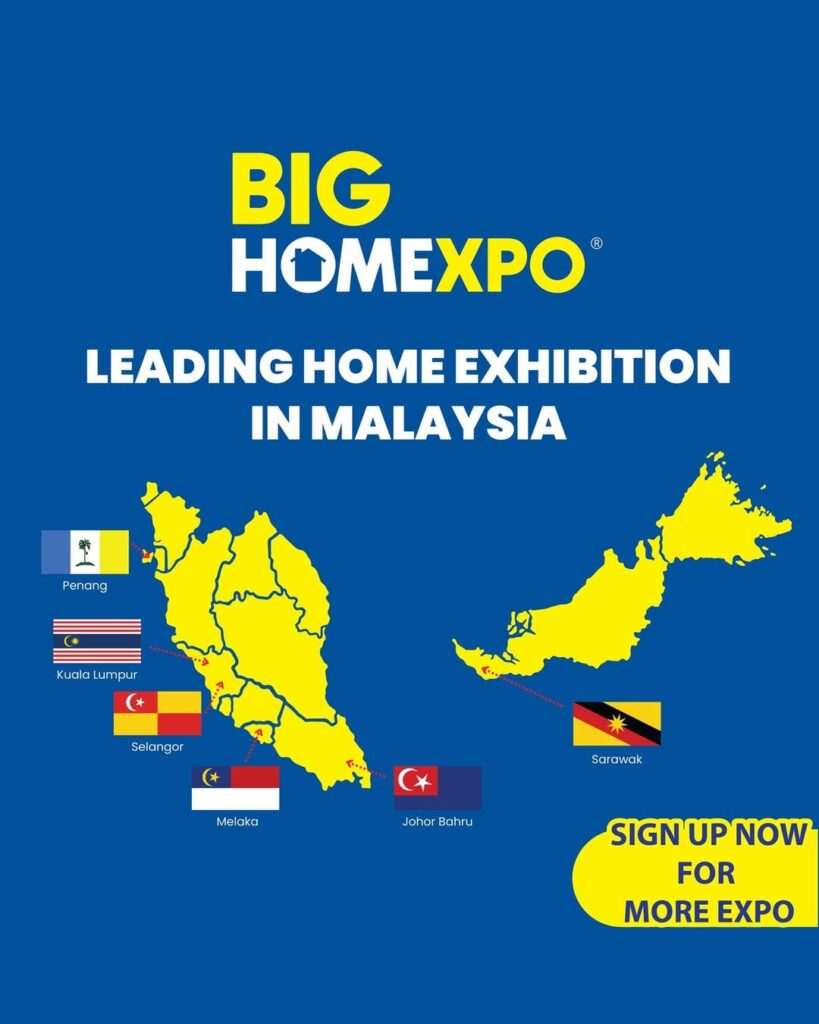 BIG HOME Expo Malaysia locations showing home exhibition editions across Kuala Lumpur, Selangor, Penang, Melaka, Johor Bahru, and Sarawak.