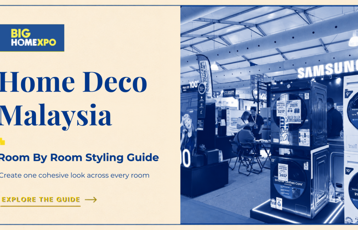 How To Plan Your Whole Home At BIG HOME Expo: A Complete Home Renovation & Home Deco Guide In Malaysia