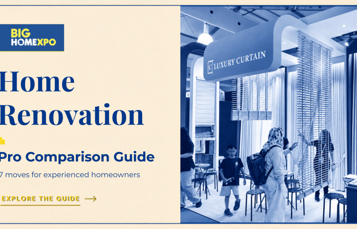 7 Pro Moves for Comparing Renovation Options at BIG HOME Expo Malaysia